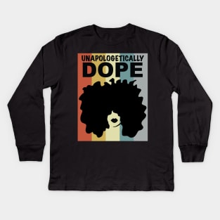 Unapologetically Dope Afro Black Woman Kids Long Sleeve T-Shirt